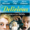 Delirious : affiche Alison Lohman, Michael Pitt, Steve Buscemi, Tom DiCillo