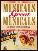 Musicals great Musicals : the Arthur Freed unit at MGM