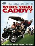 Who's Your Caddy ?