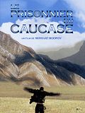 Le Prisonnier du Caucase Le Prisonnier du Caucase