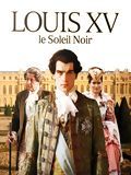 Louis XV, le soleil noir Louis XV, le soleil noir