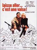 Laisse aller... c'est une valse Laisse aller... c'est une valse