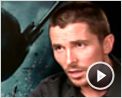 Christian Bale Interview : The Dark Knight, Le Chevalier Noir