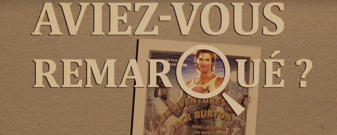 Aviez-vous remarqué ? Les petits détails cachés de Jack Burton