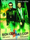 Photo : Bon Cop, Bad Cop Photo : Bon Cop, Bad Cop