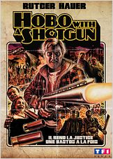 Hobo with a Shotgun Hobo with a Shotgun