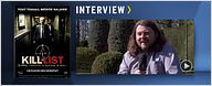 "Kill List" : le réalisateur Ben Wheatley au micro ! [VIDEO]