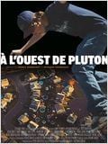 A l'Ouest de Pluton